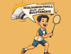 Kesalahan Umum Pemula dalam Bulutangkis
