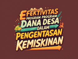 Efektivitas Program Dana Desa dalam Pengentasan Kemiskinan
