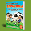 Serunya Bermain Sepak Bola: Panduan Teknik Dasar dan Peraturan Permainan untuk Anak-Anak