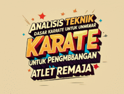 Analisis Teknik Dasar Karate untuk Pengembangan Atlet Remaja