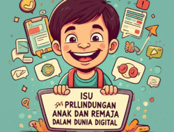 Isu perlindungan anak dan remaja dalam dunia digital