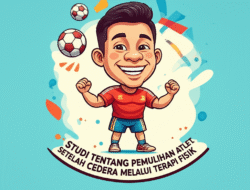 Studi Tentang Pemulihan Atlet setelah Cedera melalui Terapi Fisik