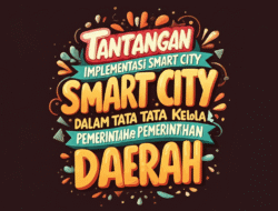 Tantangan Implementasi Smart City dalam Tata Kelola Pemerintahan Daerah