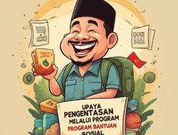 Upaya Pengentasan Kemiskinan melalui Program Bantuan Sosial