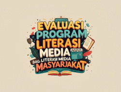 Evaluasi Program Literasi Media bagi Masyarakat