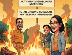 Hutan Lindung Terbakar, Aktivis Minta Penyelidikan Independen