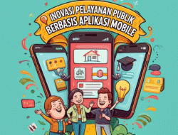 Inovasi Pelayanan Publik Berbasis Aplikasi Mobile