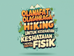 Manfaat Olahraga Hiking untuk Kesehatan Mental dan Fisik