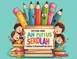 Ratusan Anak Putus Sekolah karena Ketidakmampuan Biaya