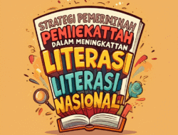 Strategi Pemerintah dalam Meningkatkan Literasi Nasional