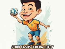Studi Kasus Cedera Lutut pada Atlet Sepak Takraw dan Upaya Pencegahannya