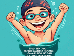 Studi Tentang Teknik Dasar Renang Gaya Punggung dan Latihan Efektifnya