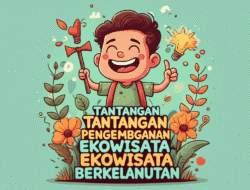 Tantangan Pengembangan Ekowisata Berkelanjutan