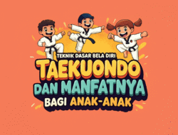 Teknik Dasar Bela Diri Taekwondo dan Manfaatnya bagi Anak-anak