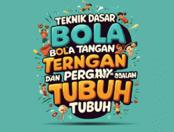 Teknik Dasar Permainan Bola Tangan dan Perannya dalam Kebugaran Tubuh