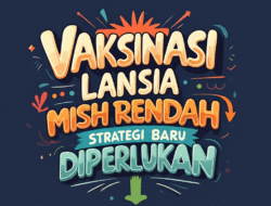 Vaksinasi Lansia Masih Rendah: Strategi Baru Diperlukan