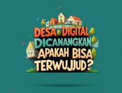 Desa Digital Dicanangkan: Apakah Bisa Terwujud?