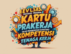 Evaluasi Program Kartu Prakerja dalam Meningkatkan Kompetensi Tenaga Kerja
