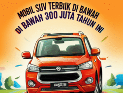 Mobil SUV Terbaik di Bawah 300 Juta Tahun Ini