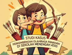 Studi Kasus Perkembangan Olahraga Panahan di Sekolah Menengah Atas