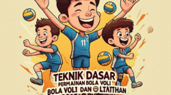 Teknik Dasar Permainan Bola Voli dan Latihan Meningkatkan Daya Ledak