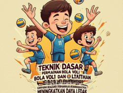 Teknik Dasar Permainan Bola Voli dan Latihan Meningkatkan Daya Ledak